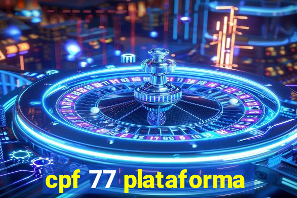 cpf 77 plataforma