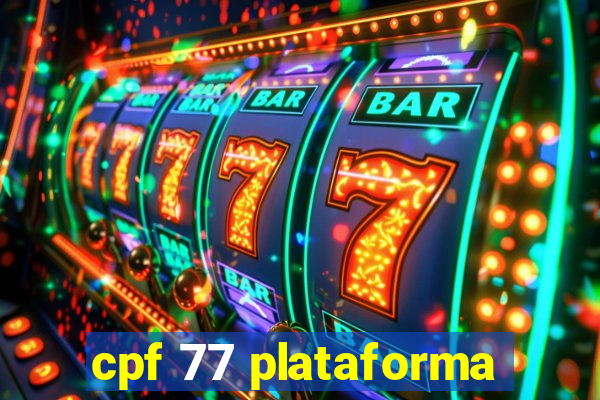 cpf 77 plataforma