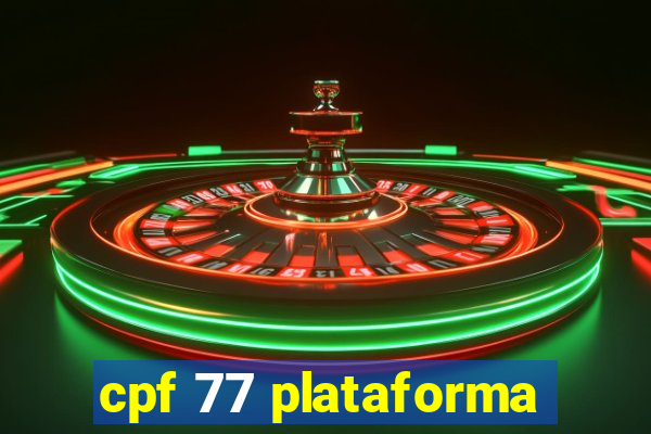 cpf 77 plataforma