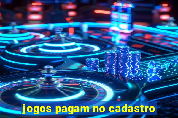 jogos pagam no cadastro