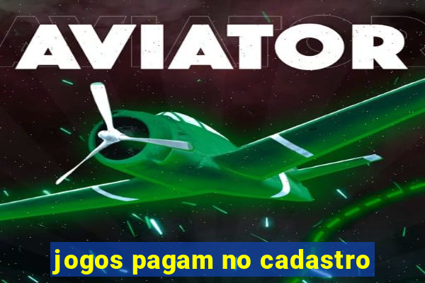 jogos pagam no cadastro