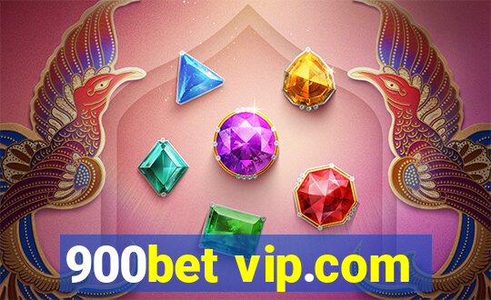 900bet vip.com