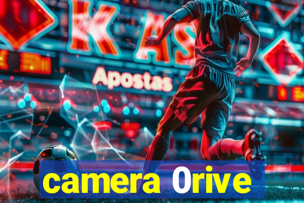 camera 0rive