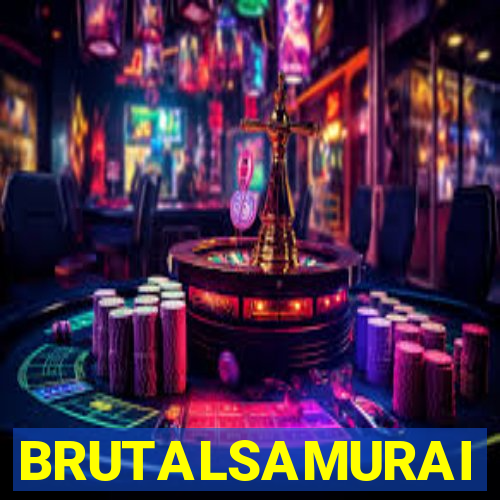 BRUTALSAMURAI