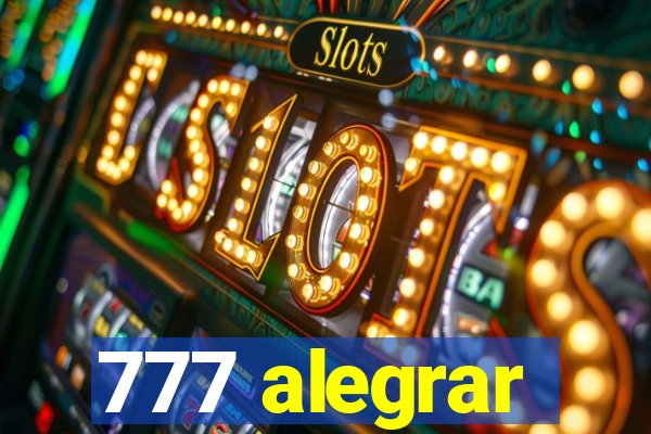 777 alegrar