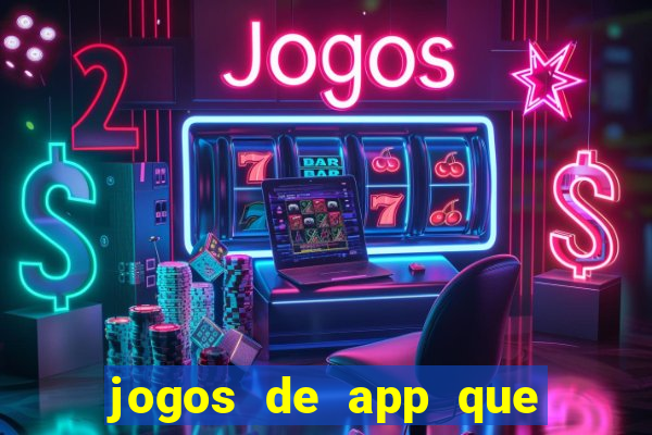 jogos de app que ganha dinheiro