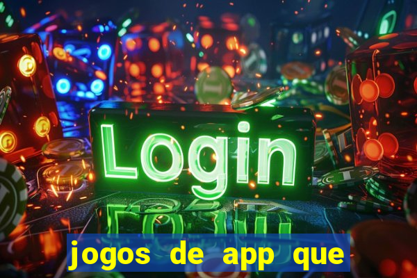 jogos de app que ganha dinheiro