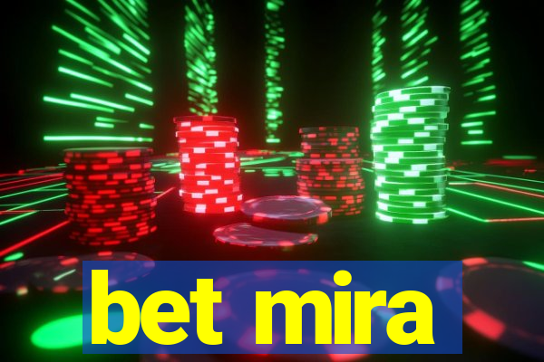 bet mira