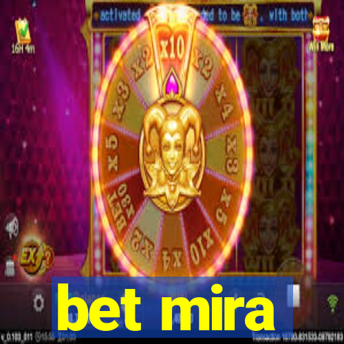 bet mira