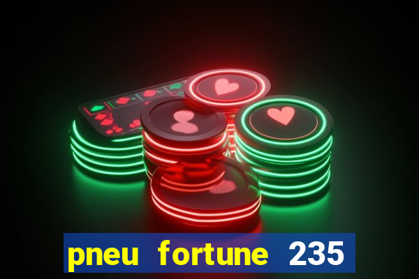 pneu fortune 235 55 r18