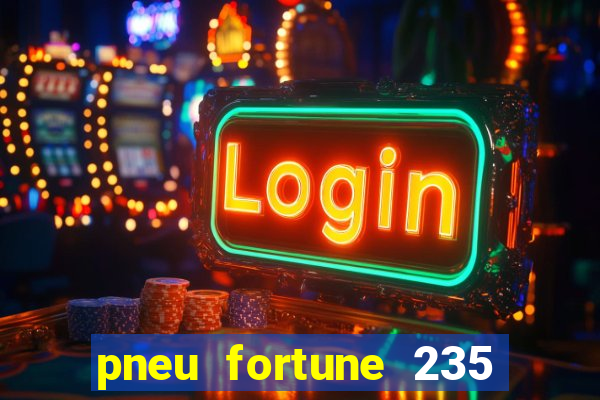 pneu fortune 235 55 r18