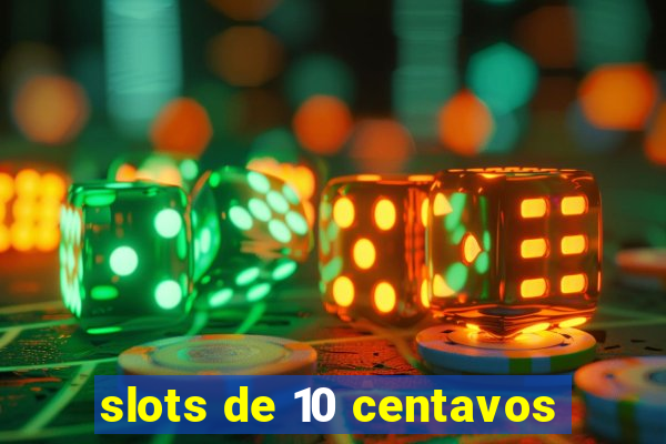 slots de 10 centavos