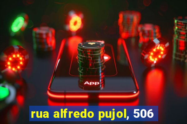 rua alfredo pujol, 506