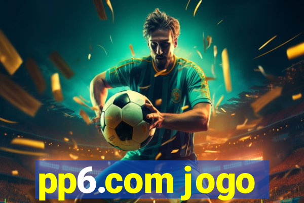 pp6.com jogo