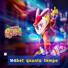 166bet quanto tempo demora para cair na conta