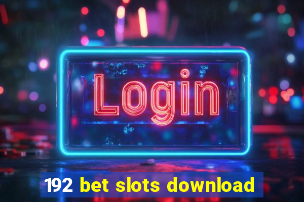 192 bet slots download