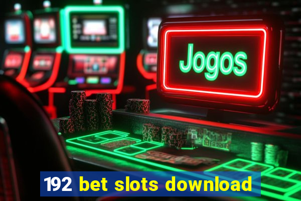 192 bet slots download