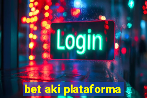 bet aki plataforma