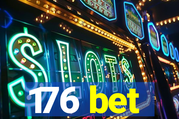 176 bet