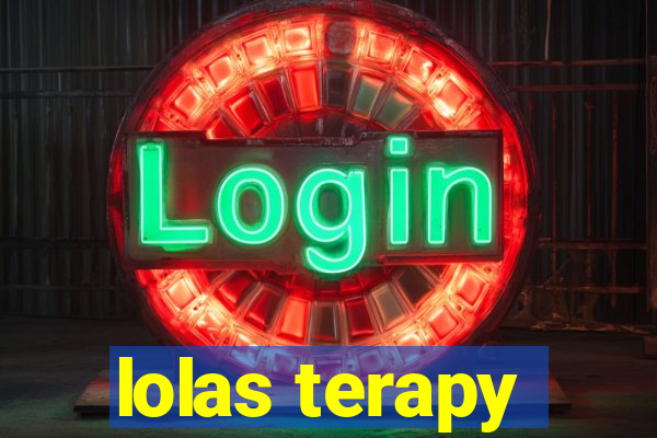 lolas terapy