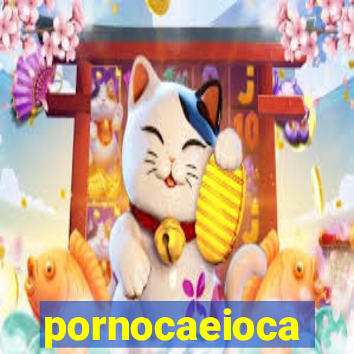 pornocaeioca