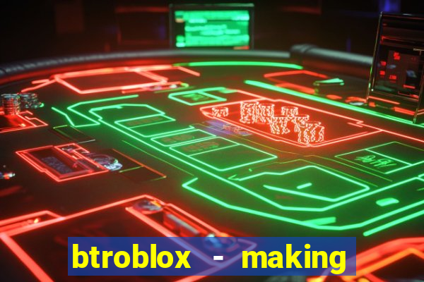 btroblox - making roblox better