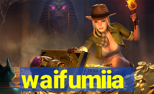 waifumiia