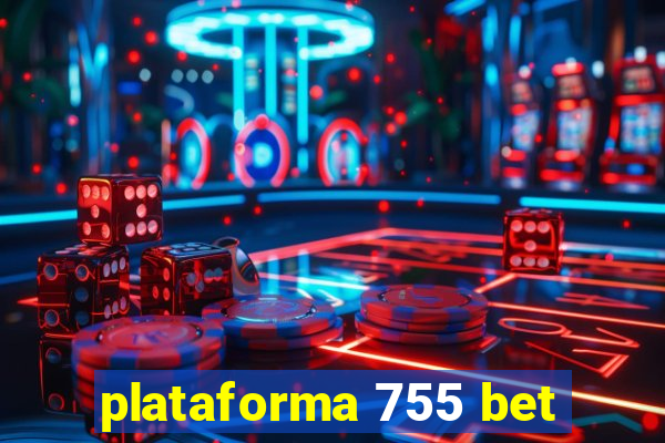 plataforma 755 bet