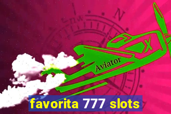 favorita 777 slots