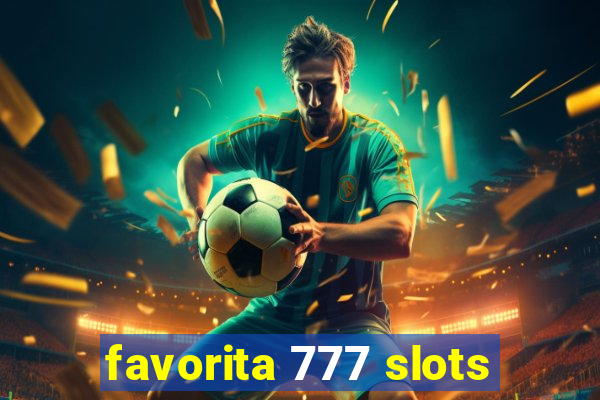 favorita 777 slots