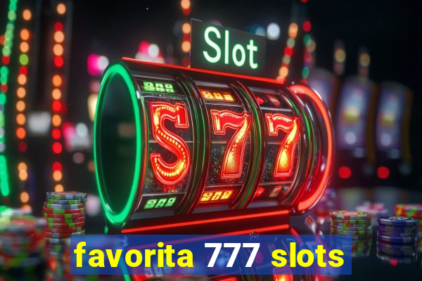 favorita 777 slots