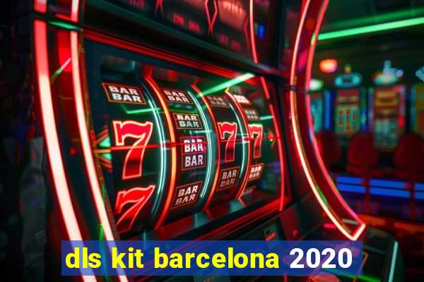 dls kit barcelona 2020