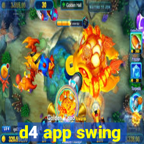 d4 app swing