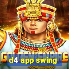 d4 app swing