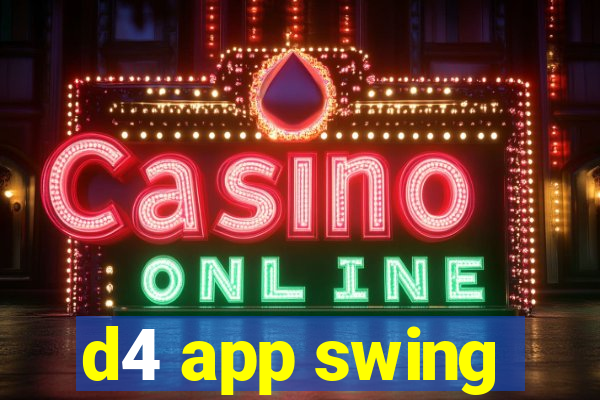 d4 app swing