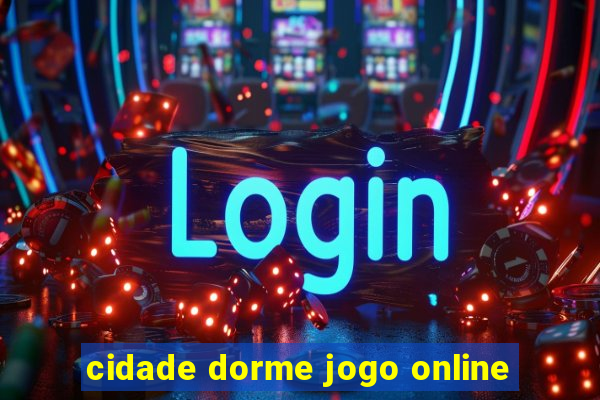 cidade dorme jogo online