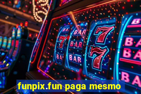 funpix.fun paga mesmo