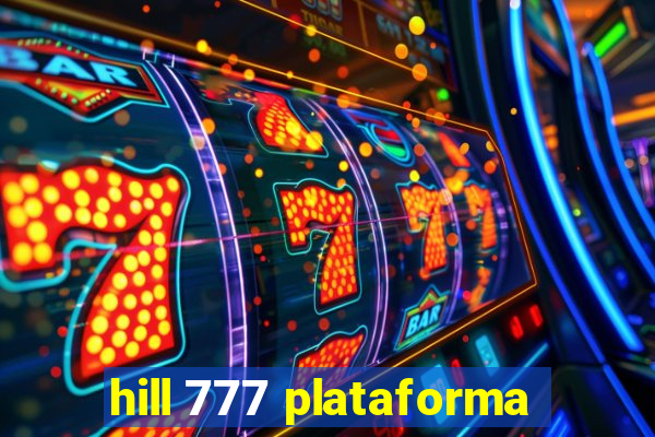 hill 777 plataforma