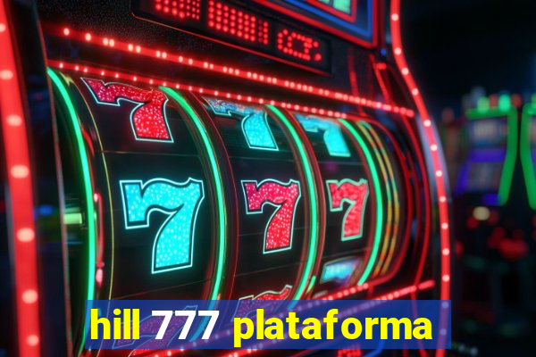 hill 777 plataforma