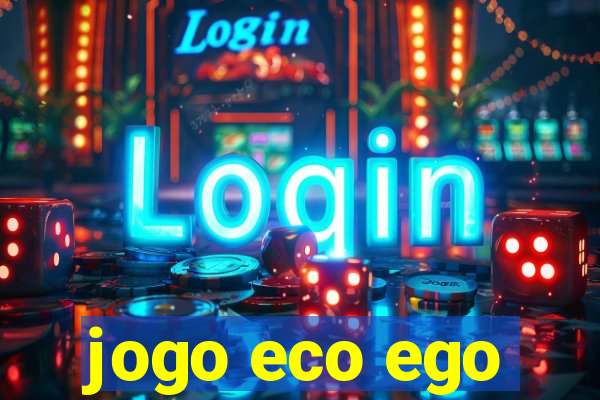 jogo eco ego