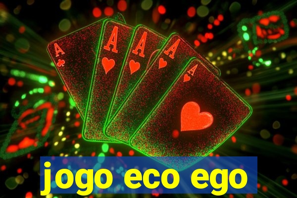 jogo eco ego