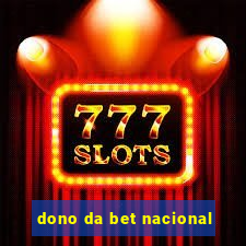 dono da bet nacional