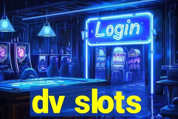 dv slots