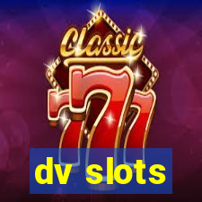 dv slots