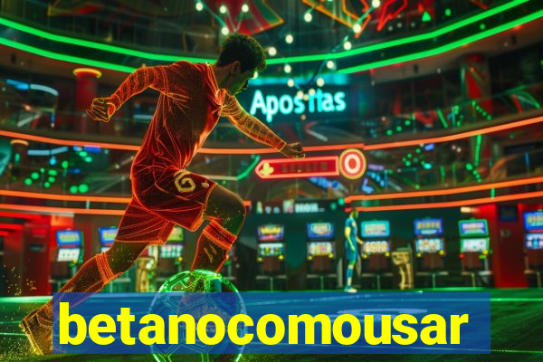 betanocomousar