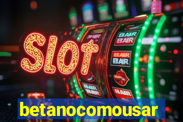 betanocomousar