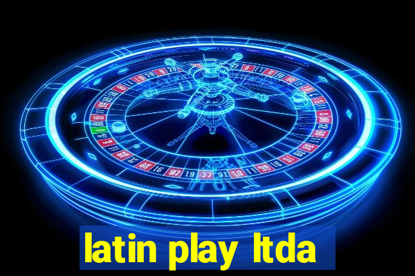 latin play ltda