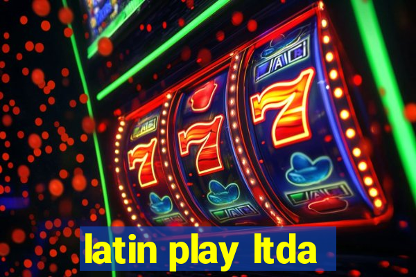 latin play ltda