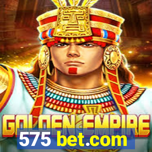 575 bet.com