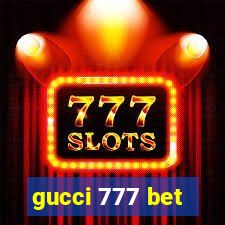 gucci 777 bet